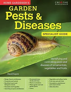 USED-Home Gardener's Garden Pests & Diseases: Planting in containers and designing, improving and maintaining container gardens (Specialist Guide) by David Squire (Paperback)