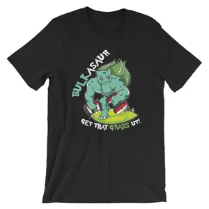 Get That Grass Up Bulkasaur Gym Shirt – Funny Pokémon Parody Tee – Workout Gift for Fans