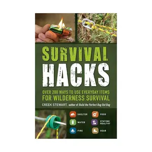 Survival Hacks: Over 200 Ways to Use Everyday Items for Wilderness Survival by Creek Stewart Life Hacks Series Essential Guide for Effective Wilderness Navigation