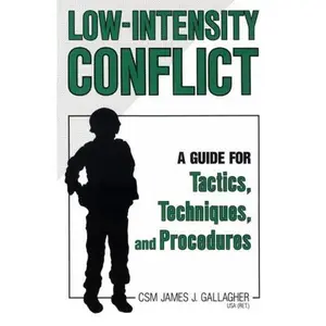 USED-Low-Intensity Conflict: A Guide for Tactics, Techniques, and Procedures by James Gallagher (Paperback)