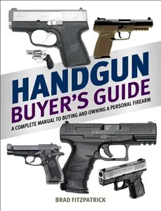 USED-Handgun Buyer's Guide: A Complete Manual to Buying and Owning a Personal Firearm by Fitzpatrick, Brad (Paperback)