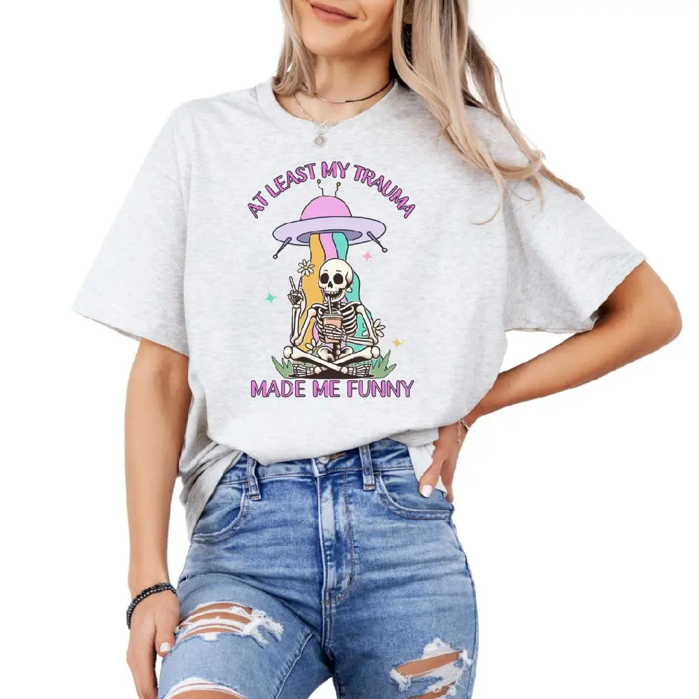 At least my trauma made me funny, Funny Graphic Tee Loose fit