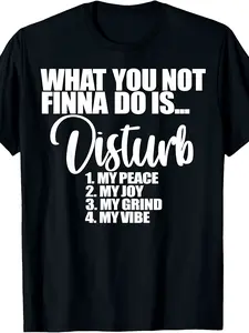 Men's "What You Not Finna Do" Pop Art Hustle Enthusiast Lifestyle T-Shirt