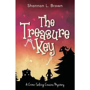 The Treasure Key: (The Crime-Solving Cousins Mysteries Book 2) -- Shannon L. Brown, Paperback
