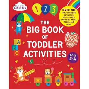 The BIG Book of Toddler Activities for Kids Ages 2-4: Over 100 Early Learning Activities including Dot to Dots, Coloring Pages, Mazes, and More (Start Little Learn Big Series) Paperback – November 15, 2021