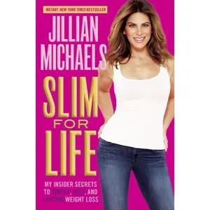USED-Slim for Life: My Insider Secrets to Simple, Fast, and Lasting Weight Loss by Michaels, Jillian (Paperback)