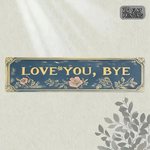 1pc 2D Plane, Vintage 'Love You, bye' Iron Hanging Sign, Floral, Flower Wall Decor, Aesthetic Room Decoration, 5x16inch Recycled Iron Hanging Board, Suitable for Bedroom, Living Room, Country Style Home Decor, Home Decor Aesthetic, Metal Sign