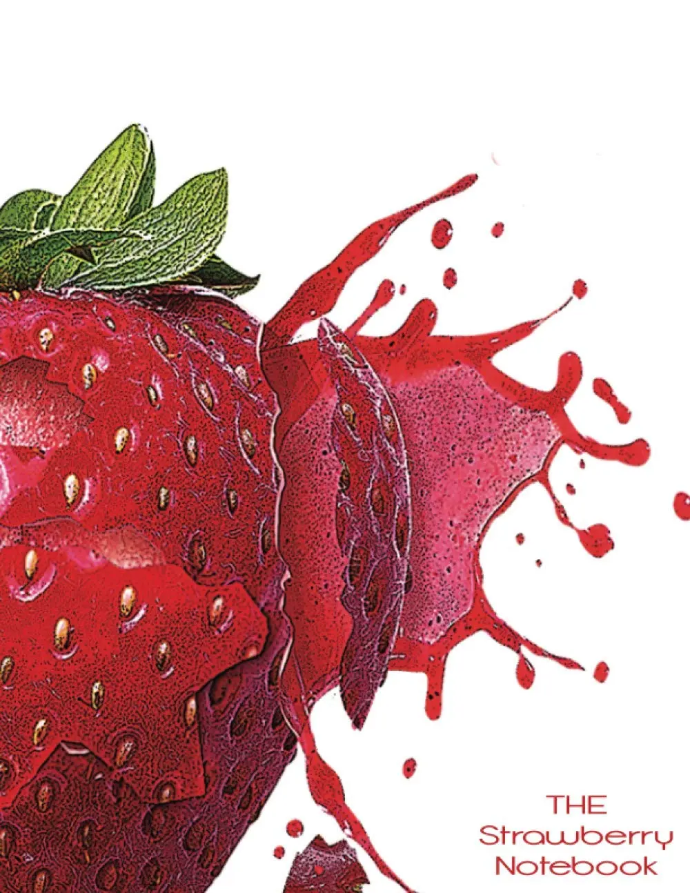 THE Strawberry Notebook: 8.5x11 Wide Ruled Composition Notebook or Journal for every fashionable teen with Strawberry watermarked pages
