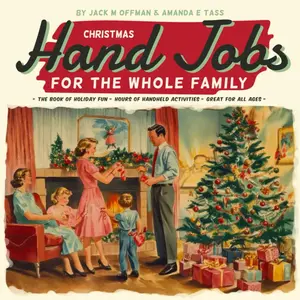 Christmas Hand Jobs for the Whole Family (Cancelled Children's Books for Adults) Paperback – October 9, 2024
