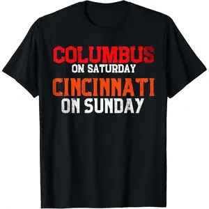 Cotton Graphic Tees Streetwear Gifts  Columbus On Saturday Cincinnati On Sunday T-Shirt