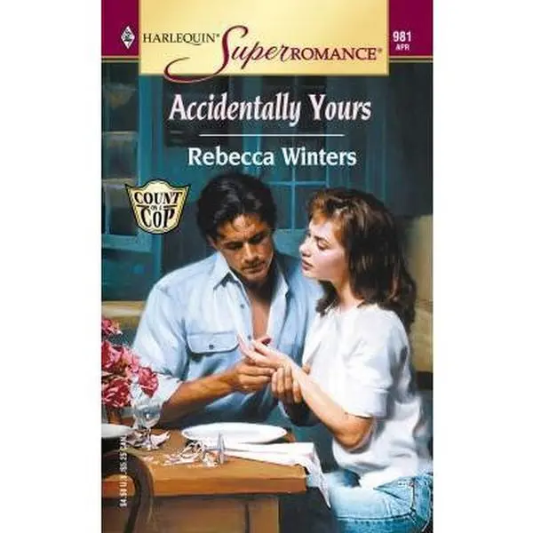 USED-Accidentally Yours: Count on a Cop (Harlequin Superromance No. 981) by Rebecca Winters (Unknown)