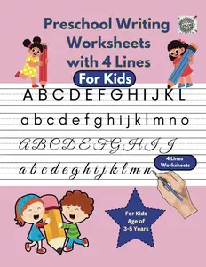 Preschool Writing Worksheets with 4 lines for Kids of Age 3-5 Years: Designed to Develop Early Literacy, Fine Motor Skills, and Handwriting Practice ... Way for Preschool and Kindergarten Learners