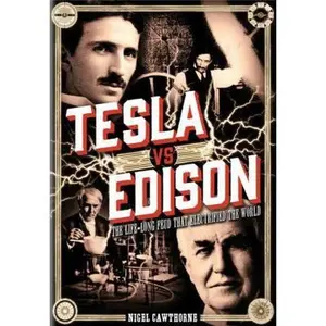 USED-Tesla Vs Edison: The Life-Long Feud That Electrified the World by Cawthorne, Nigel (Hardcover)