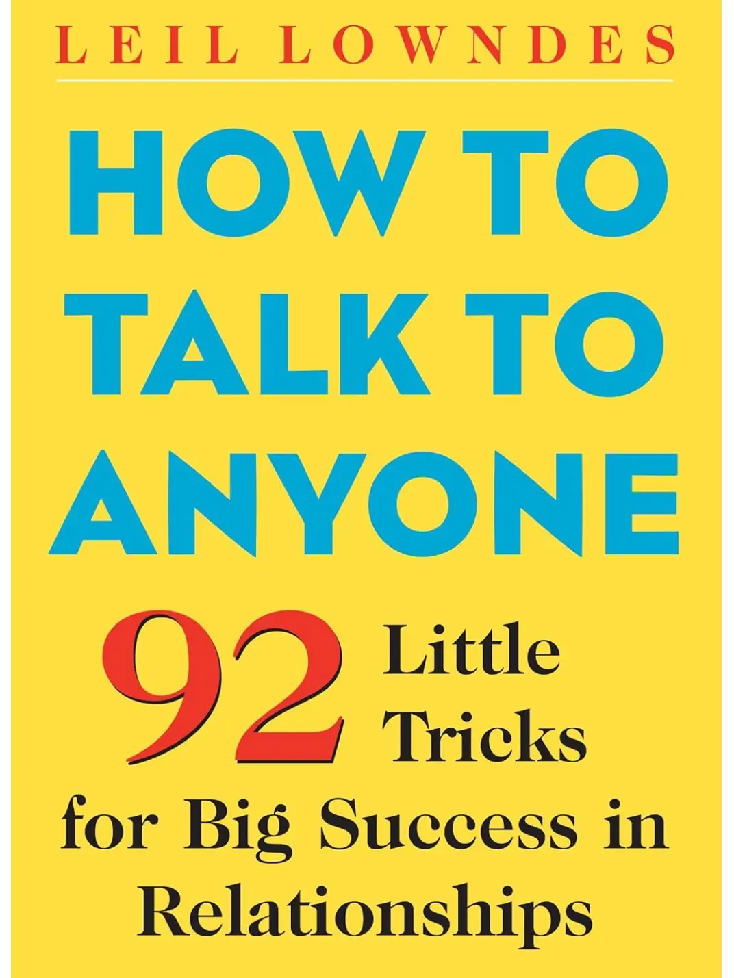 How to Talk to Anyone: 92 Little Tricks for Big Success in Relationships Paperback – October 10, 2003