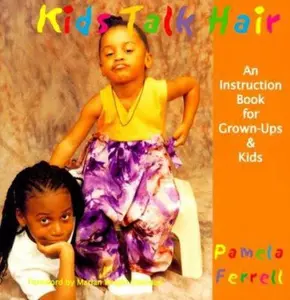 USED-Kids Talk Hair: An Instruction Book for Grown-Ups & Kids by Pamela Ferrell (Hardcover)