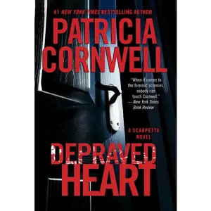 Depraved Heart: A Scarpetta Novel (Kay Scarpetta) by Patricia Cornwell [Paperback Book]