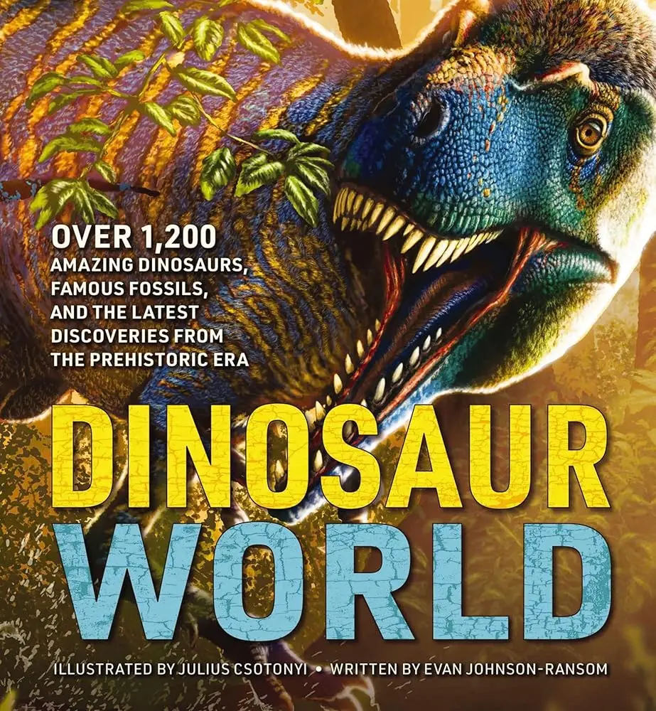 Hard Cover Children's Prehistoric Book - 1200+ Dinosaurs, Famous Fossils, Latest Discoveries, Cretaceous & Triassic Adaptations, Fun Facts, Illustrations by Julius Csotonyi