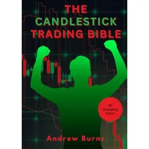 THE CANDLESTICK TRADING BIBLE: Ultimate Way to Candlestick Chart Patterns