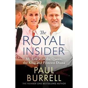 The Royal Insider: My Life with the Queen, the King and Princess Diana -- Paul Burrell - Hardcover