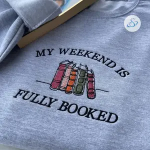 My Weekend Is Fully Booked Embroidered Sweatshirt, Funny Book Lover Crewneck for Women Men, Cozy Reader Gift, Librarian Bookworm Pullover, Minimalist Literary Top