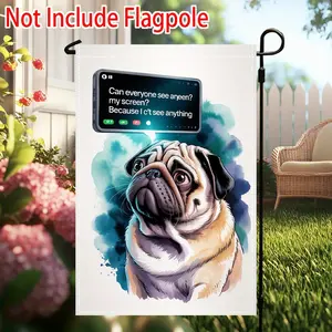 Festive Garden Flag, A Pug Dog with A Phone Showing A Funny Message Double Sided Yard Flags for Outside, Christmas Halloween Easter Outdoor Decor, Holiday Garden Decorations for All Seasons (Bracket Not Included)