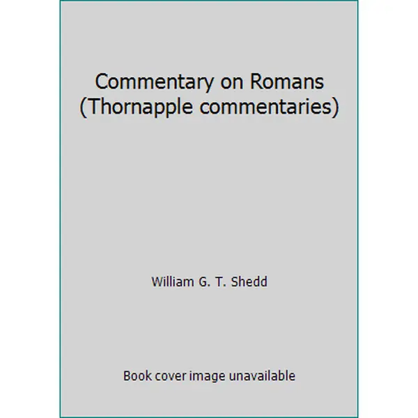 USED Book - Commentary on Romans (Thornapple commentaries) by William G. T. Shedd (Paperback) - english