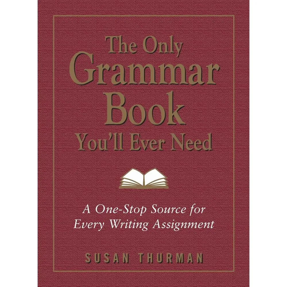 USED Book - The Only Grammar Book You'll Ever Need: A One-Stop Source for Every Writing Assignment by Thurman, Susan (Paperback) - english