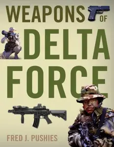 USED-Weapons of Delta Force by Fred Pushies (Paperback)