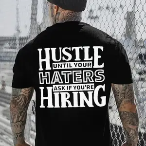 HUSTLE UNTIL YOUR HATERS Casual Black Print T-shirt, Breathable & Soft, Perfect for Casual Wear or Special Occasions Summer Streetwear