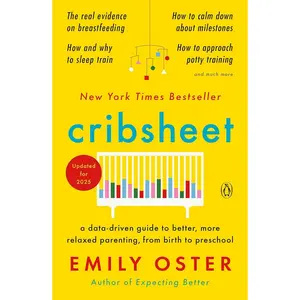 Cribsheet: A Data-Driven Guide to Better, More Relaxed Parenting, from Birth to Preschool (The ParentData Series) Paperback – April 21, 2020
