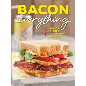 USED-Bacon Everything: Bacon Makes Everything Better! (Hardcover)