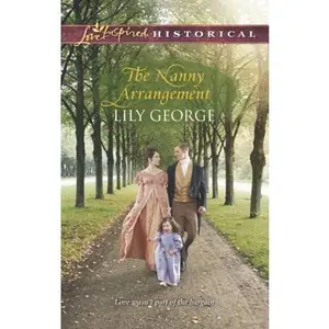 USED-The Nanny Arrangement (Love Inspired Historical) by Lily George (Unknown)