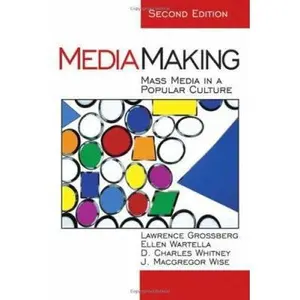 USED-Mediamaking: Mass Media in a Popular Culture by Grossberg, Lawrence (Paperback)