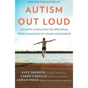 Autism Out Loud: Life with a Child on the Spectrum, from Diagnosis to Young Adulthood―Moving Stories and Parenting Lessons Learned from Three Mothers of Children with Autism   Hardcover – April 1, 2025