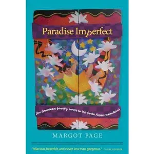 USED-Paradise Imperfect: An American Family Moves to the Costa Rican Mountains by Page, Margot (Paperback)