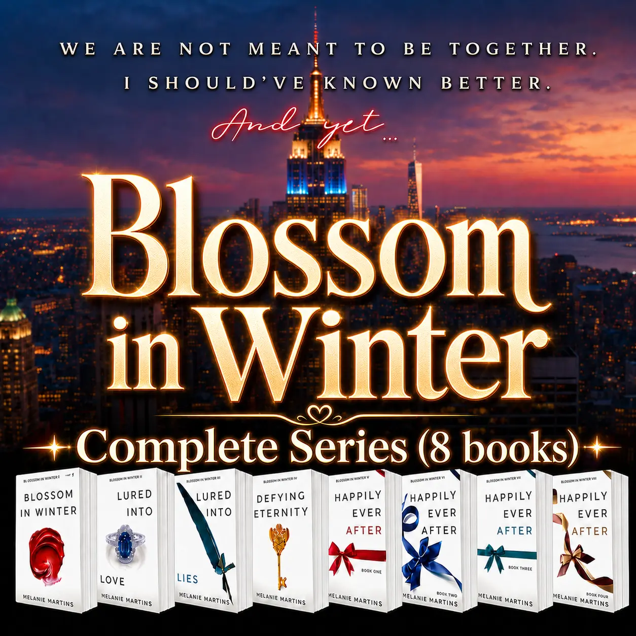 Blossom in Winter Complete Series 8 Books: Bestselling Forbidden Romance Collection by Melanie Martins with Lured into Love, Lured into Lies, Defying Eternity & Happily Ever After Novellas for Mature Readers