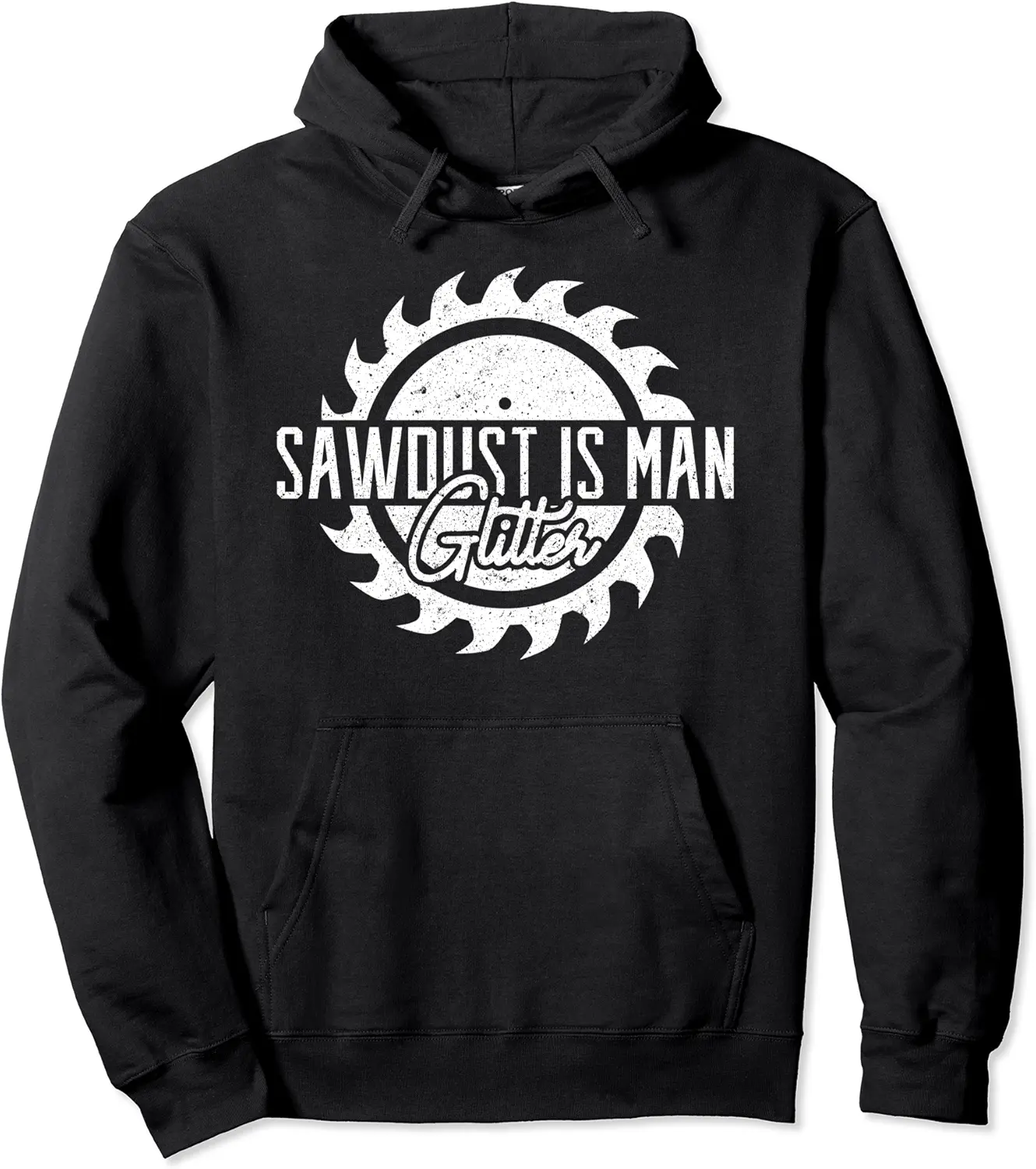 Vintage Carpenter Sawdust is Man Glitter Woodworking Pullover Hoodie - Jacobjbt Shop 91B09LZ9NFVN