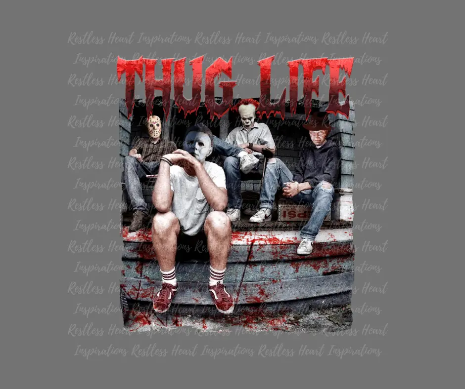 Horror Thug Life DTF Transfer Ready to Press, Fall, Scary, October 31, Halloween, Blood splatter, Pennywise, Michael Myers, Jason, Freddy