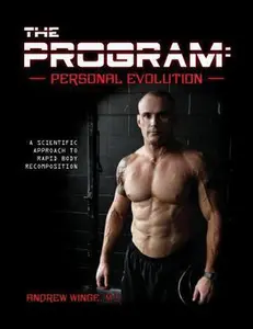 USED-The Program - Personal Evolution: A Scientific Approach to Rapid Body Recomposition by Winge MD, Andrew (Paperback)