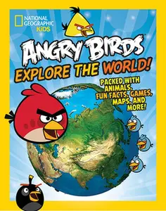 USED-Angry Birds Explore the World!: Packed with Animals, Fun Facts, Games, Maps, and More! by National Geographic Kids (Paperback)