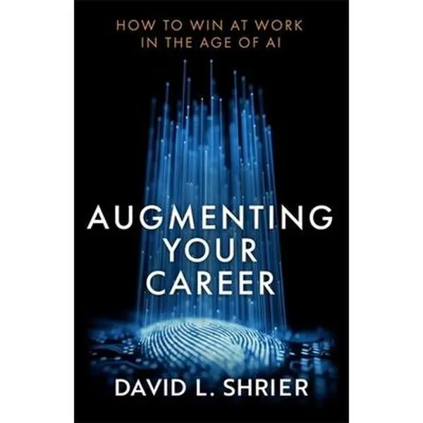 USED-Augmenting Your Career: How to Win at Work in the Age of AI by Shrier, David (Paperback)