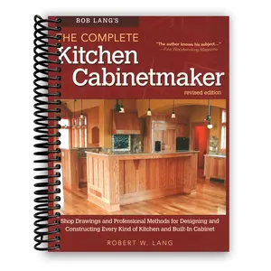 Bob Lang's The Complete Kitchen Cabinetmaker, Revised Edition (Spiral Bound)