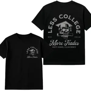 Less College More Trades Shirt, Blue Collar Shirt, Blue Collar Gift, Gift For Dad, Trades Shirt, Lineman Shirt, Oil Field Shirt, Welder Tee，Tee