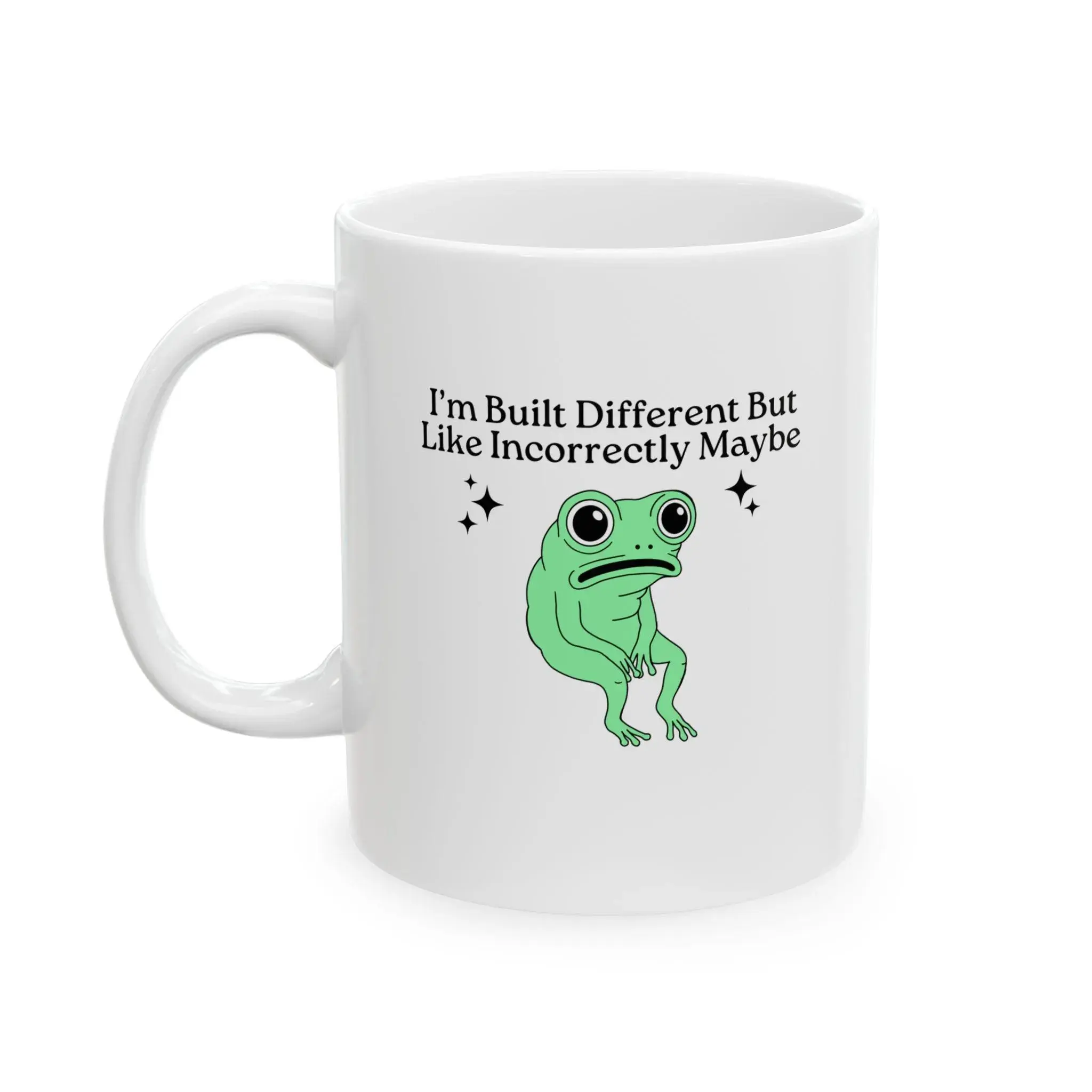 Built Different But Like Incorrectly Maybe Funny Frog Mug Unhinged Gifts Autism ADHD Anxiety Gen Z Meme Weirdcore Stupid Funny Ceramic Mug