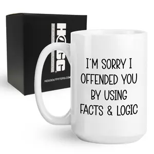 I'm Sorry I Offended You By Using Facts & Logic Coffee Mug