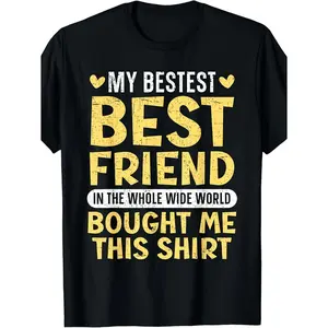 BFF Matching T-Shirt - Funny "My Best Friend Got Me This Shirt" Graphic with Heart & Friendship Quote - Unisex Casual Short Sleeve Round Neck Tee for Adults - Bestie Squad Apparel
