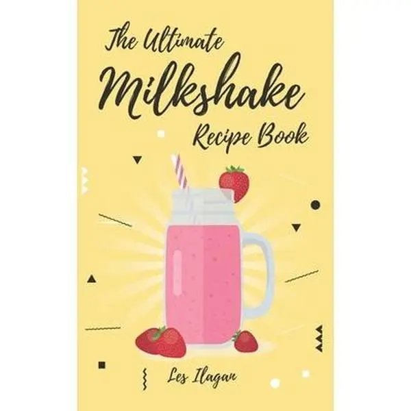 USED-The Ultimate MILKSHAKE RECIPE BOOK by Ilagan, Les (Paperback)