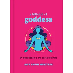 A Little Bit of Goddess by Amy Leigh Mercree [Hardcover Book]