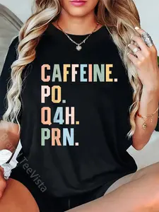 100% Cotton Funny Nurse, Healthcare Workers Quote Caffeine PO Q4H PRN T-Shirt