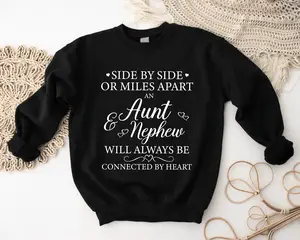 Side by Side or Miles Apart Aunt Nephew Sweatshirt, Sister Birthday Gift Hoodie, Aunt Announcement Sweatshirt, Will Always Be Connected by Heart, Matching Tia And Nephew Sweater, Auntie To Be Sweatshirt. Casual Fabric